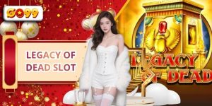 Legacy Of Dead Slot - Trò Chơi Slot Phổ Biến Tại GO99